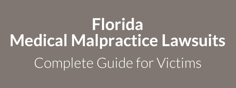 Florida Medical Malpractice Lawsuits Complete Guide For Victims 3308